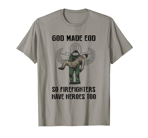 Eod Tech Dios Hacer Eod Así que los bomberos también tienen héroes Camiseta
