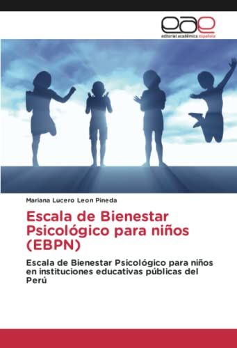 Escala de Bienestar Psicológico para niños (EBPN): Escala de Bienestar Psicológico para niños en instituciones educativas públicas del Perú