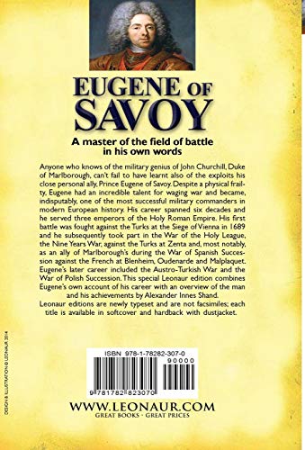 Eugene of Savoy: Marlborough's Great Military Partner-Memoirs of Prince Eugene of Savoy & Prince Eugene-Soldier of Fortune by Alexander Innes Shand