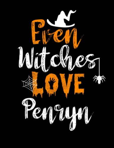 Even witches love Penryn: /Funny Cute Halloween sketchbook and journal /perfect gift for Adults, Teen witch, girls, boys,dad,aunt. Funny Gift sketchbook for Halloween Day