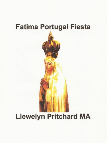 Fatima Portugal Fiesta: : Una Experiencia Bastante Sorprendente. Descansar, Relajarse y Refrescarse. (Los Diarios Ilustrados de Llewelyn Pritchard MA nº 1)