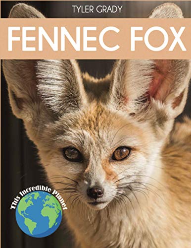 Fennec Fox: Fascinating Animal Facts for Kids (This Incredible Planet)