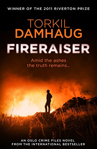 Fireraiser (Oslo Crime Files 3): A Norwegian crime thriller with a gripping psychological edge (English Edition)