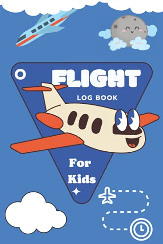 Flight Logbook For Kids: Flight book for kids,with room for notes and pilot flight crew signatures / Flight book for kids Flight log / size (6*9 in ) .