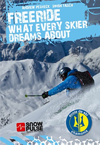 FREERIDE, WHAT EVERY SKIER DREAMS ABOUT (English Edition)