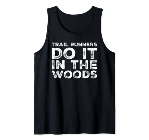 Funny Trail Running Runners Do It In The Woods Runner Regalo Camiseta sin Mangas