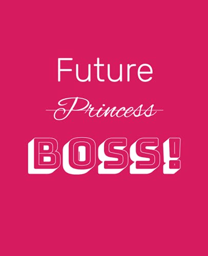Future Princess Boss!: Composition Notebook 7.5"x9.75" Wide Ruled Lined , Journal, Diary, Pink, Organizer To Do List Notebook, Gift for Kids, Office Funny Gift, 100 pages. Diva.