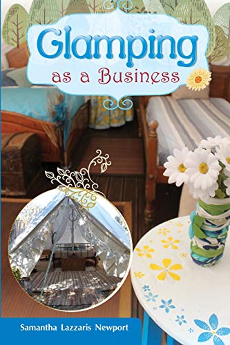 Glamping as a Business: How to own and run your own glampsite