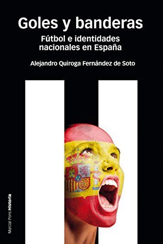 Goles y banderas. Fútbol e identidades nacionales en España (Estudios nº 105)