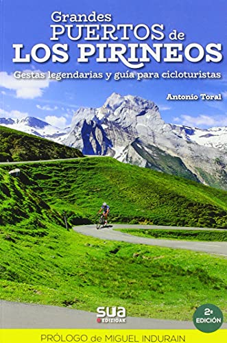 Grandes puertos de los Pirineos. Gestas legendarias y guía para cicloturistas (azal biguna): 2 (EDICIONES ESPECIALES)