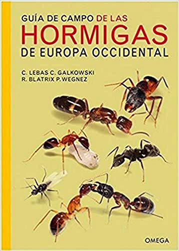 Guía de campo de las hormigas de Europa occidental (GUIAS DEL NATURALISTA)