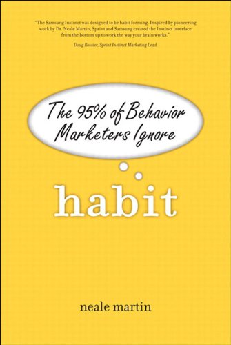 Habit: The 95% of Behavior Marketers Ignore (English Edition)