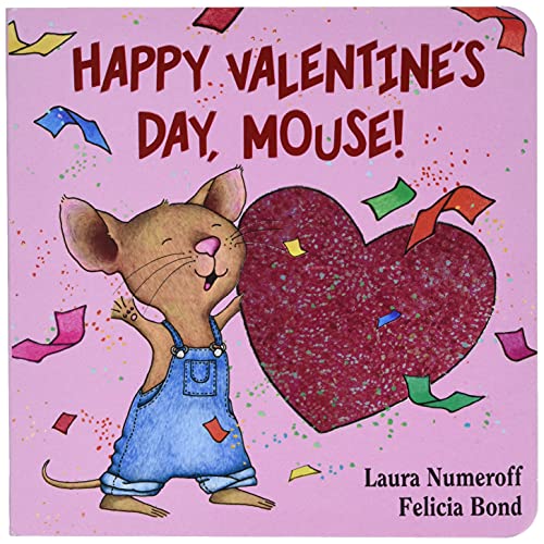 Happy Valentine's Day, Mouse! (If You Give. . .)