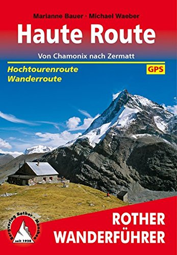 Haute Route: Von Chamonix nach Zermatt. Hochtourenroute - Wanderroute. Mit GPS-Tracks.