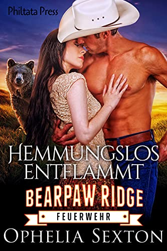 Hemmungslos entflammt (Bearpaw Ridge Feuerwehr 3) (German Edition)