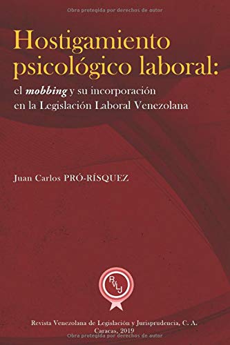Hostigamiento psicológico laboral: el mobbing y su incorporación en la legislación laboral venezolana
