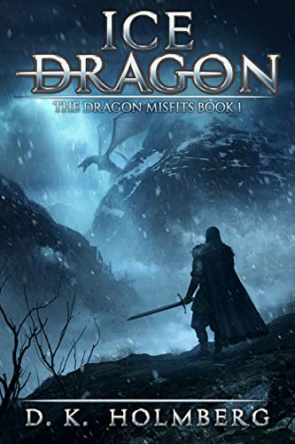 Ice Dragon: An Epic Fantasy Adventure (The Dragon Misfits Book 1) (English Edition)