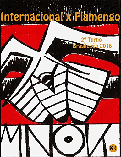 Internacional x Flamengo: Brasileirão 2016/2º Turno (Campanha do Clube de Regatas do Flamengo no Campeonato Brasileiro 2016 Série A Livro 31) (Portuguese Edition)