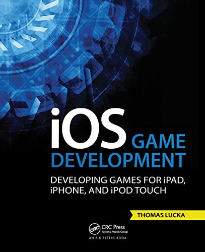 iOS Game Development: Developing Games for iPad, iPhone, and iPod Touch