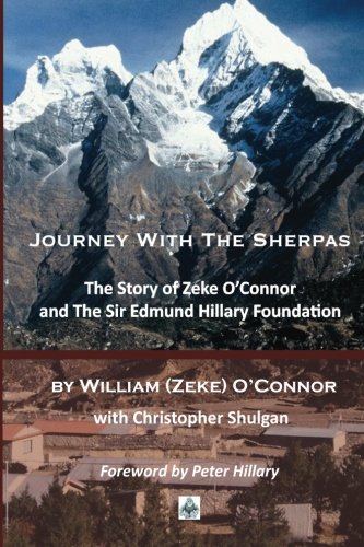 Journey with the Sherpas: The Story of Zeke O'Connor and the Sir Edmund Hillary Foundation