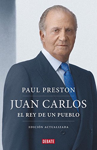 Juan Carlos I (edición actualizada): El rey de un pueblo (Biografías y Memorias)