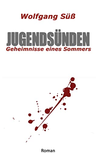Jugendsünden: Geheimnisse eines Sommers (German Edition)