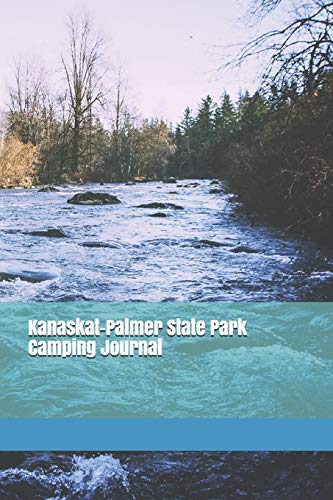 Kanaskat-Palmer State Park Camping Journal: Blank Lined Journal for Washington Camping, Hiking, Fishing, Hunting, Kayaking, and All Other Outdoor Activities