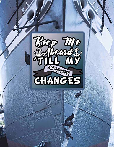 Keep Me Aboard 'Till my Attitude Changes: Comprehensive Vacation Planner and Cruise Diary [Idioma Inglés]