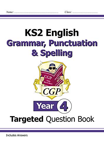 KS2 English Targeted Question Book: Grammar, Punctuation & Spelling - Year 4: perfect for catching up at home (CGP KS2 English) (English Edition)