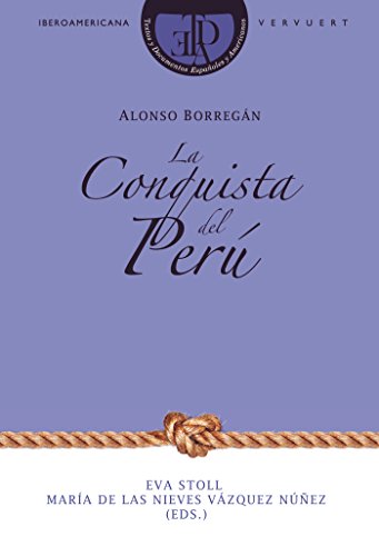 La Conquista del Perú (Textos y Documentos Españoles y Americanos nº 7)