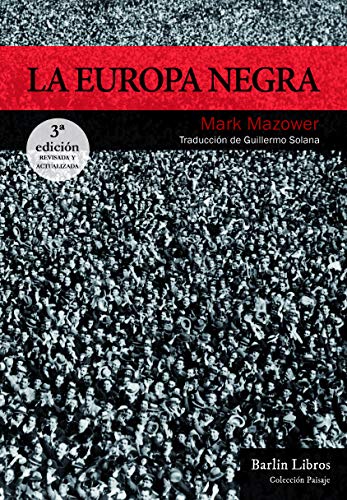 La Europa negra [3ª edición]: Desde la Gran Guerra hasta la caída del comunismo: 1 (Barlin Paisaje)