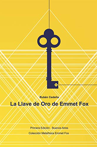 La Llave de Oro de Emmet Fox (Colección Metafísica Emmet Fox)