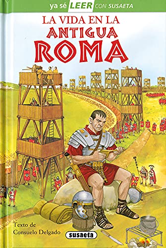 La Vida En La Antigua Roma: Leer Con Susaeta - Nivel 2 (Ya sé LEER con Susaeta - nivel 2)