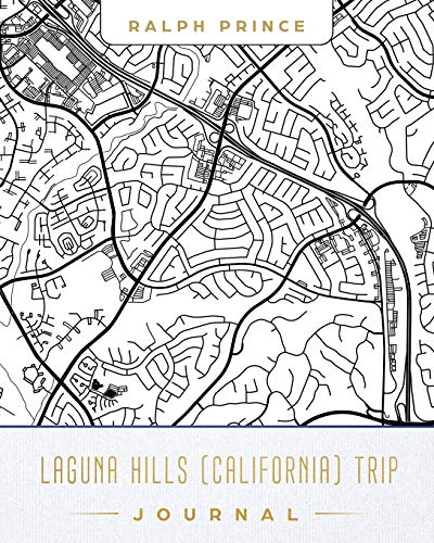 Laguna Hills (California) Trip Journal: Lined Laguna Hills (California) Vacation/Travel Guide Accessory Journal/Diary/Notebook With Laguna Hills (California) Map Cover Art [Idioma Inglés]