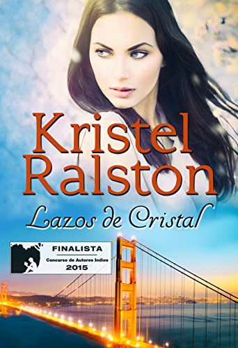 Lazos de Cristal ((Finalista del Concurso Literario de Amazon 2015))