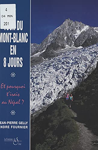 Le tour du Mont-Blanc en 8 jours (French Edition)