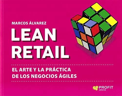 Lean Retail: El arte y la práctica de los negocios ágiles