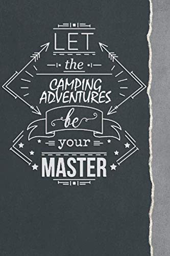 Let the camping adventures Be your master: Typography Journal for camping adventures Lovers / Funny Inspirational Notebooks for  camping adventures ... Design , Journal, Diary),  Lined Journal