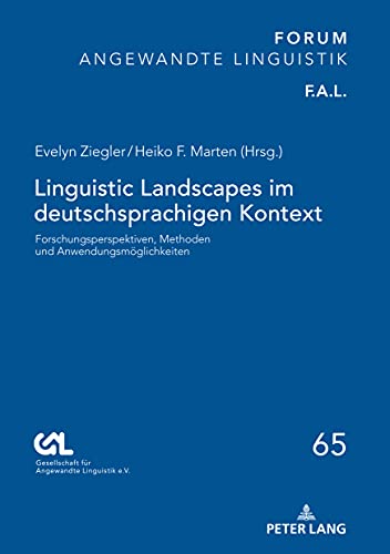 Linguistic Landscapes im deutschsprachigen Kontext: Forschungsperspektiven, Methoden und Anwendungsmöglichkeiten (FORUM ANGEWANDTE LINGUISTIK – F.A.L. 65) (German Edition)