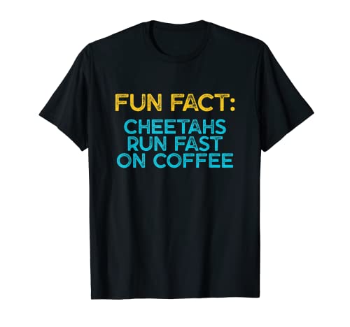 Los guepardos corren rápido en el café Divertido Animal Pun Humor Camiseta