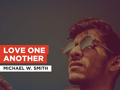 Love One Another al estilo de Michael W. Smith