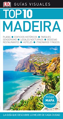 Madeira (Guías Visuales TOP 10): La guía que descubre lo mejor de cada ciudad