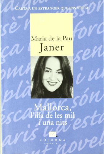 Mallorca, l'illa de les mil i una nits.: Carta a un estranger (COL.LECCIÓ CARTES A...)