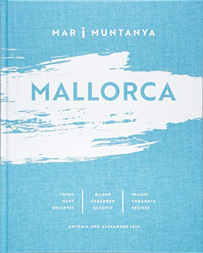 MALLORCA - MAR i MUNTANYA: Bilder | Gedanken | Rezepte