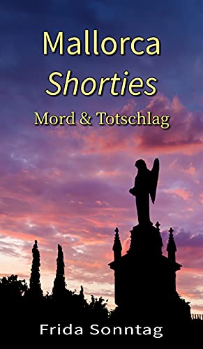 Mallorca Shorties: Mord & Totschlag (German Edition)
