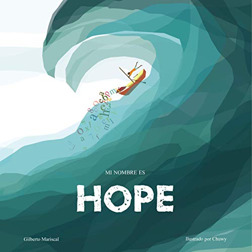 Mi nombre es Hope: Una historia sobre el amor, la valentía y la esperanza