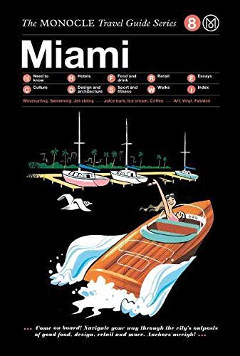 Miami: Monocle Travel Guide Series [Idioma Inglés]: The Monocle Travel Guide Series (The Monocle travel guide series, 8)