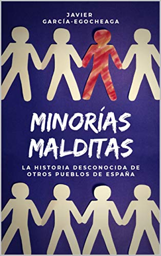 Minorías malditas: La historia desconocida de otros pueblos de España