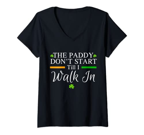 Mujer El Paddy No Empiezan Hasta Que Caminar En San Patricio Día Camiseta Cuello V