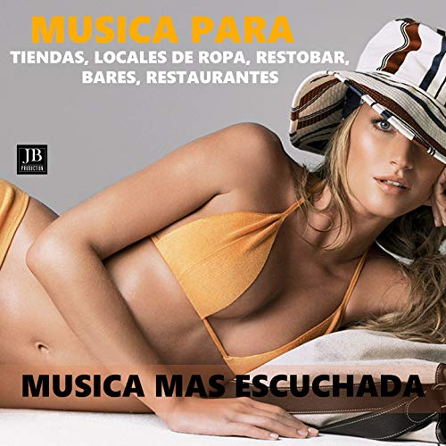 Musica Para Tiendas , locales De Ropa, Ristobar, Bares, Restaurantes (Musica Más Escuciada)